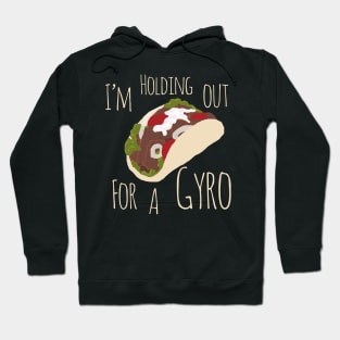 I'm Holding Out for a Gyro (Hero) Hoodie